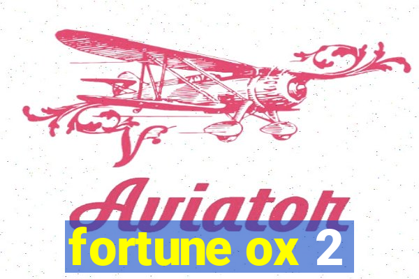 fortune ox 2